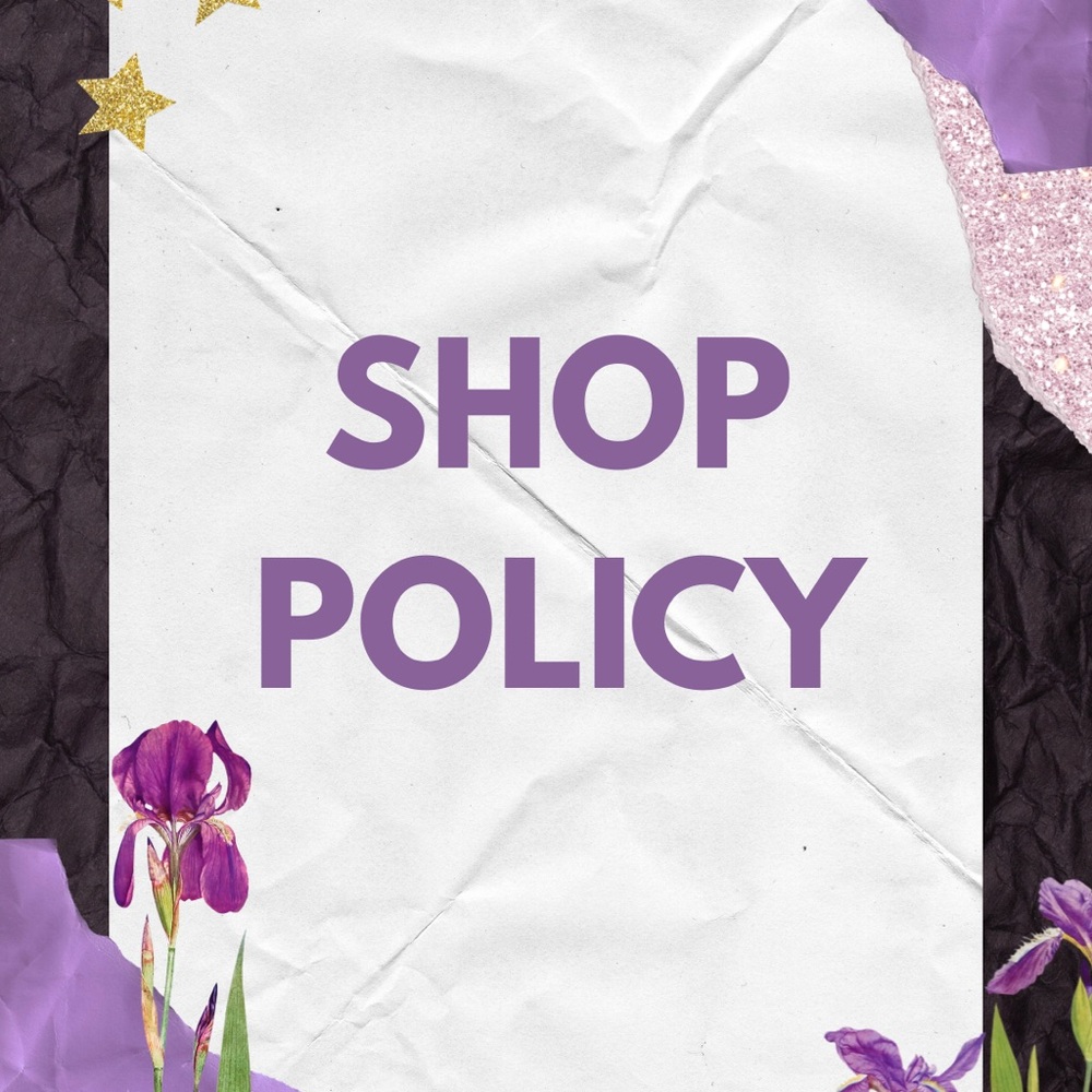 Shop Policy - Please Read